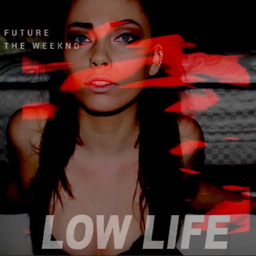 the weeknd low life